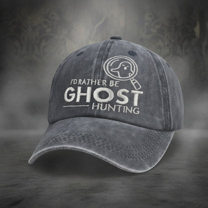 "I'd Rather Be Ghost Hunting" Embroidered Baseball Cap – Vintage Washed Hat
