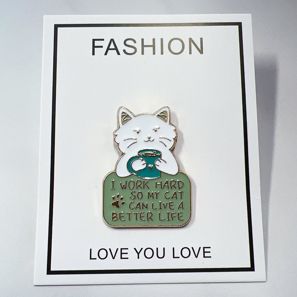 Work Hard for Cat Enamel Pin – Cute Gift for Proud Pet Owners