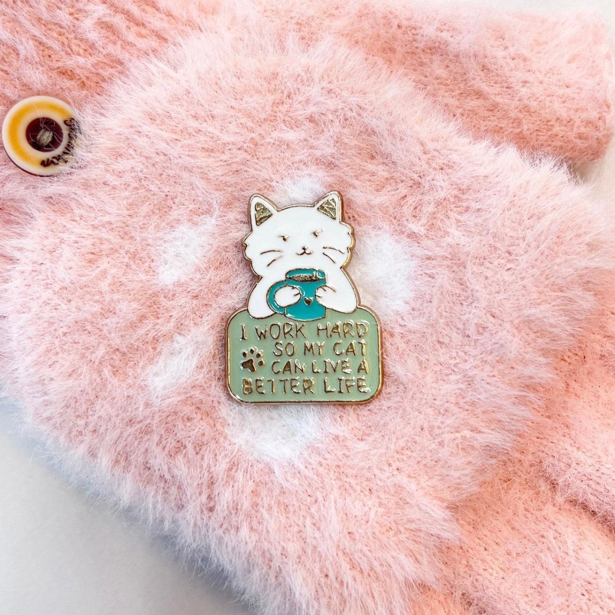 Work Hard for Cat Enamel Pin – Cute Gift for Proud Pet Owners