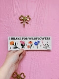 “I break for wildflowers” Bumper Sticker