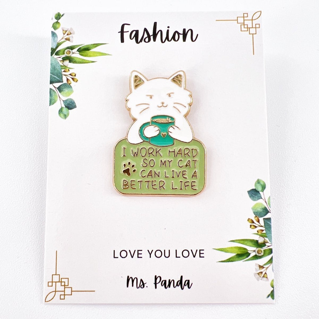 Work Hard for Cat Enamel Pin – Cute Gift for Proud Pet Owners