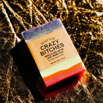 Soap for Crazy Bitches