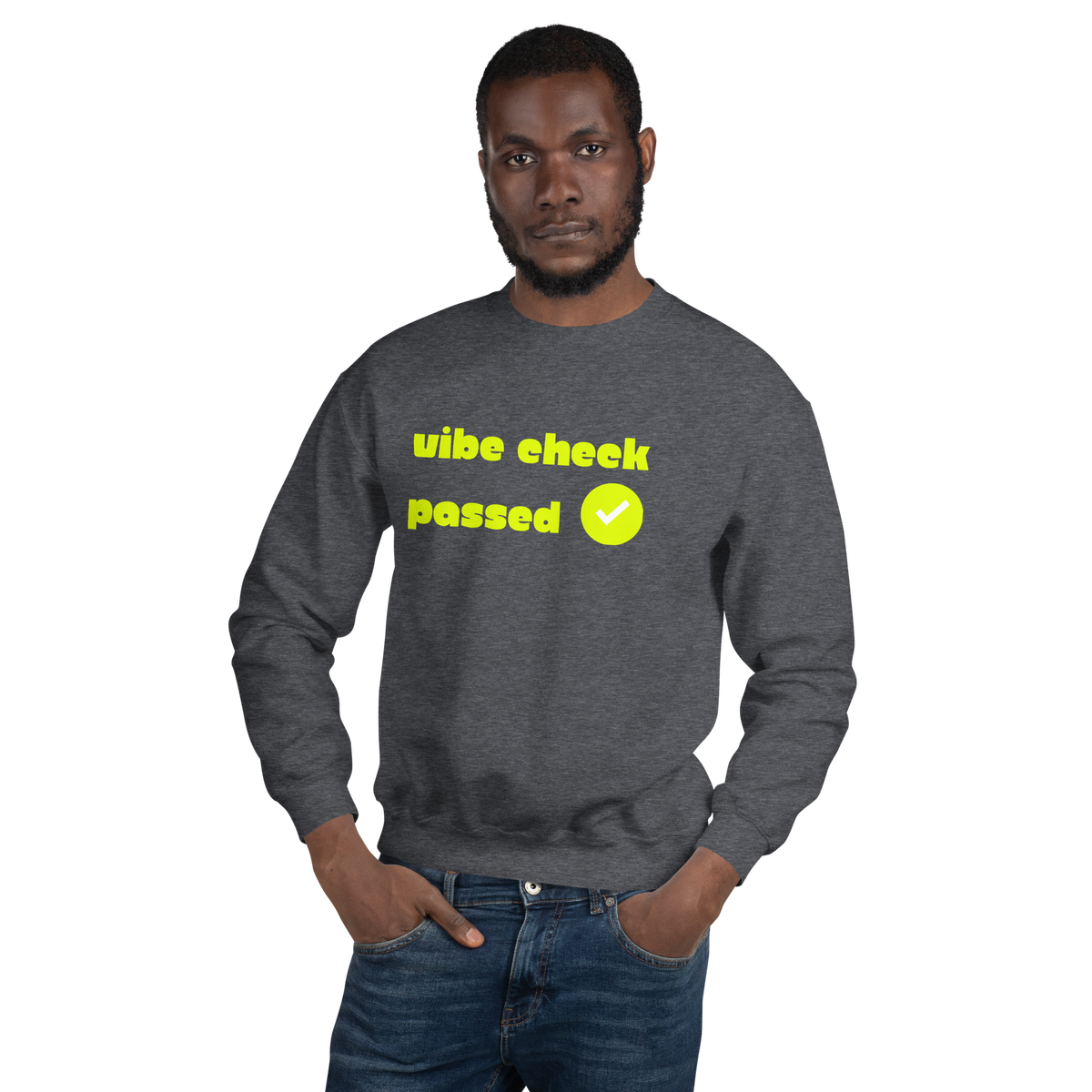 Check the Vibe Sweatshirt – “Vibe Check Passed”
